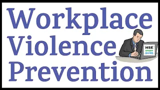 Workplace Violence Prevention || How To Prevent Workplace Violence || HSE STUDY GUIDE