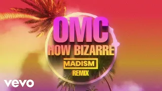 OMC, Madism - How Bizarre (Visualiser / Madism Remix)