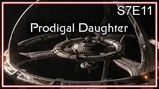 Star Trek Deep Space Nine Ruminations S7E11: Prodigal Daughter