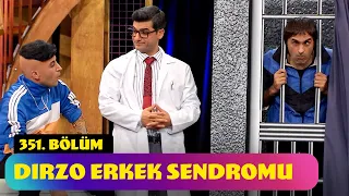 Dırzo Erkek Sendromu - 351. Bölüm (Güldür Güldür Show)