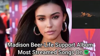 Madison Beer-Life Support Album Most Streamed Songs On Spotify