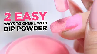 2 Easy Ways to Ombre Nails with Dip Powder