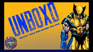 Unboxd: Wolverine Mezco Toyz Deluxe