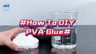 How to DIY PVA Glue?