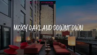 Moxy Oakland Downtown Review - Oakland , United States of America
