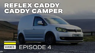 Reflex Caddy - Vanned Episode Four