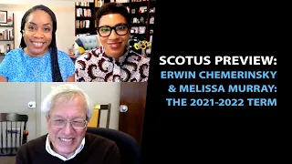 SCOTUS Preview: Erwin Chemerinsky and Melissa Murray on the 2021-2022 Term