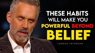 4 HABITS That will make YOU  POWERFUL Beyond Belief |  Jordan Peterson Motivation