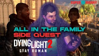 All in the Family side quest | DYING LIGHT 2