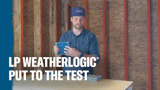 Jordan Smith Puts LP WeatherLogic® Air & Water Barrier to the Test