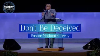 Don't Be Deceived | Pastor Nathaniel Terry | SRPC Livestream