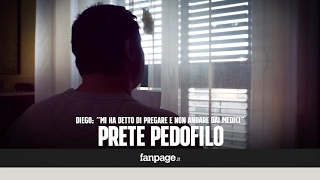 Diego: "Io, vittima di un prete pedofilo: mi disse di pregare e di non andare dai medici"