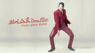 Michael Jackson - Blood On The Dance Floor (Funky Soul Remix)