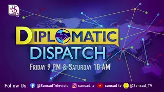 Promo: Diplomatic Dispatch | Episode - 06