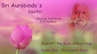 Savitri Reading by Amal Kiran - Book 01 - Canto 01