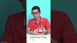 Gọng kính titan có sự sang trọng như nào nhiều người dùng | #shorts