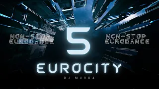 DJ MURDA Eurocity 5 - Eurodance Megamix Remix TOP 90's DJ Mix