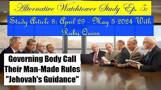 Watchtower Study Article 8: April 29 - May 5 2024 - Alternative Watchtower Study Episode 5