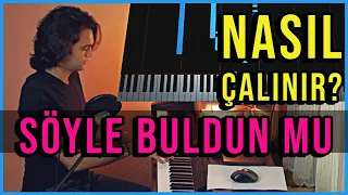 Nasıl Çalınır: Söyle Buldun Mu (Tek Başına) | Piyano Dersi