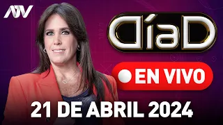 Día D en 💻 EN VIVO 📲 - Programa del 21 de abril de 2024 #DiaD