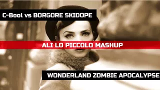 C-Bool vs BORGORE SKIDOPE - Wonderland Zombie Apocalypse (Ali Lo Piccolo Mashup)