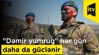 "Dəmir yumruq" hər gün daha da güclənir: Azərbaycan-Türkiyə hərbi təlimləri