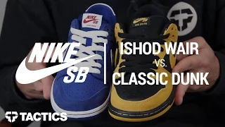 Nike SB Ishod Wair Dunk vs Classic Dunk Low