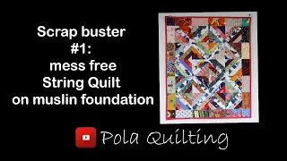 Scrap buster #1: Strings Quilt on muslin foundation - leftover fabric ideas, easy patchwork.
