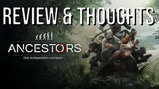 Review and Thoughts | Ancestors: The Humankind Odyssey