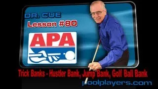 Dr. Cue Pool Lesson #80 - Trick Banks (Hustler Bank, Jump Bank, Golf Ball Bank)