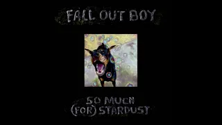 so much (for) stardust - fall out boy (slowed)