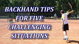 One-Handed Backhand Tips For Mastering 5 Tough Tennis Situations