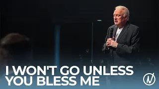 I Won't Go Unless You Bless Me | Dr. Michael Maiden