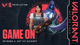 GAME ON // Episode 6: Act III Kickoff - VALORANT