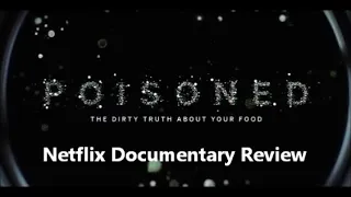 Poisoned The Dirty Truth About Your Food Netflix Documentary Review 🔍