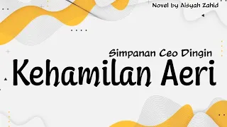 KEHAMILAN AERI❗️EPISODE 19 || SIMPANAN CEO DINGIN❗️NOVEL ROMANTIS TERBARU CEO