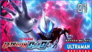 ULTRAMAN GEED Episode 01 "Welcome to the Secret Base" | Bahasa Melayu