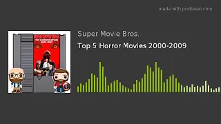 Top 5 Horror Movies 2000-2009