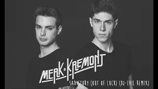 Merk & Kremont - Sad Story (Out Of Luck) (Dj-EviL Remix)