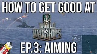 How to Get Good at World of Warships Episode 3: Aiming