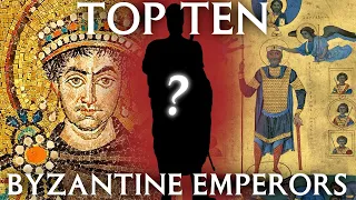 Top Ten Greatest Byzantine Emperors