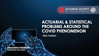 ACTUARIAL AND STATISTICAL PROBLEMS AROUND THE COVID PHENOMENON