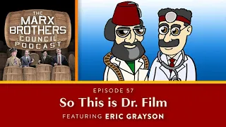 57 “So This Is Dr. Film” featuring Eric Grayson