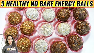 3 No Bake Healthy Snacks | No-Bake Energy Balls Recipe | Energy Bites | Weight Loss Snack Recipes