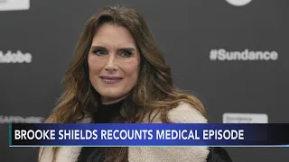 Brooke Shields recounts 'surreal' experience after medical episode