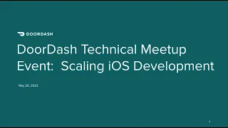 DoorDash Technical Meetup Event: Scaling iOS development at DoorDash