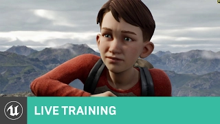 Creating "A Boy and His Kite" | 02 | Live Training | Unreal Engine