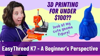 A Beginner's Review of the EasyThreed K7 3D Printer! It's SO SMOL!