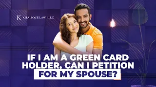 If I'm a GREEN CARD HOLDER  can I PETITION for my SPOUSE?