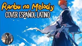 Bleach - Opening 13 full | Ranbu No Melody | COVER ESPAÑOL LATINO